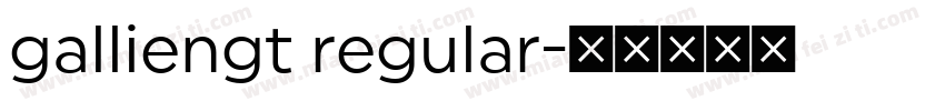 galliengt regular字体转换